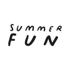 Summer fun. Vacation phrase. Vector design. Illustration on white background.