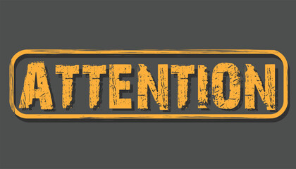 Attention grungy stamp sign. Vector illustration