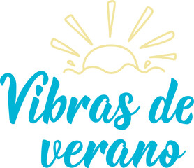 Vibras de verano. Lettering. Translation from Spanish - Summer vibes. Element for flyers, banner and posters. Modern calligraphy.
