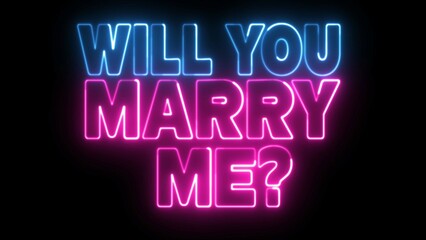 Will You Marry Me text font with neon light. Luminous and shimmering haze inside the letters of the text Marry Me. Will You Marry Me neon sign.
