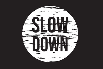 Grunge rubber stamp with text Slow Down,vector illustration eps10