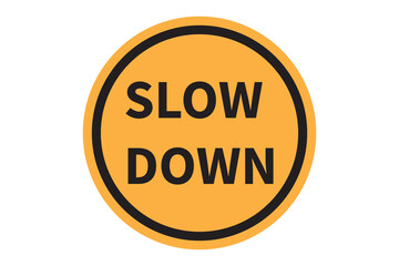 slow down sign on white background