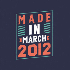 Fototapeta premium Made in March 2012. Birthday celebration for those born in March 2012