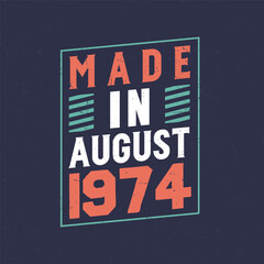 Made in August 1974. Birthday celebration for those born in August 1974