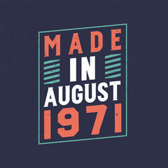 Made in August 1971. Birthday celebration for those born in August 1971
