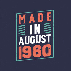 Made in August 1960. Birthday celebration for those born in August 1960