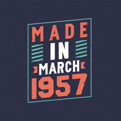 Made in March 1957. Birthday celebration for those born in March 1957