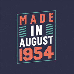 Made in August 1954. Birthday celebration for those born in August 1954