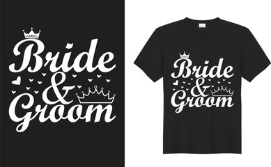 Groom and bride graphic t shirt design. Bride and groom. Wedding lettering set. Black hand lettered greeting cards, gift tags, labels. Typography collection. Love concept. Isolated vector illustration