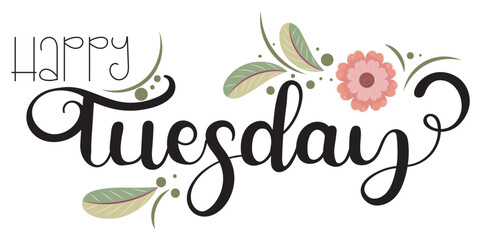Happy TUESDAY. Hello Tuesday vector days of the week with flowers and leaves. Illustration (Tuesday)