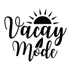 Vacay Mode Summer shirt design