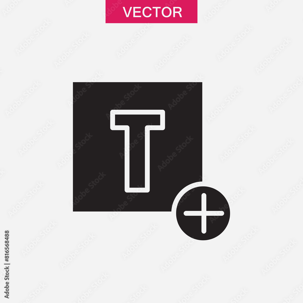 Poster add font vector icon. text font and plus sign trendy style illustration on white background..eps