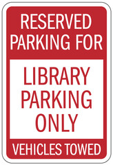 Library parking sign reserved parking for library parking only