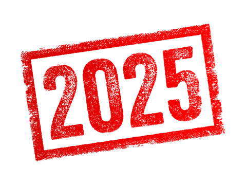 2025 text stamp - used as a point of reference in discussing future projections, goals, plans, or expectations, text concept background
