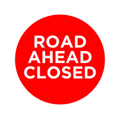 Road Ahead Closed 