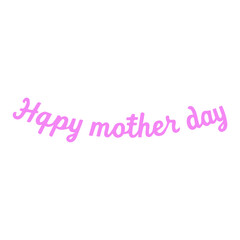 Hand draw happy Mothers Day lettering