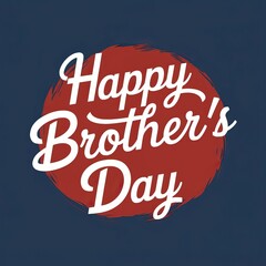 National Brother's Day, post, National Brother's Day calligraphy, Social Media Poster, Kids, Brothers, text, day, typography, Happy National Brother's Day, May 24.  illustration, font, 