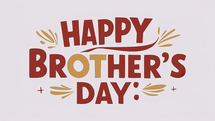 National Brother's Day, post, National Brother's Day calligraphy, Social Media Poster, Kids, Brothers, text, day, typography, Happy National Brother's Day, May 24.  illustration, font, 