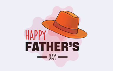 Happy Father's Day greeting with  lettering and fedora hat vector illustration. Father's Day celebration poster ,background design vector.