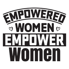 Empowered Women Empower t shirt design, vector file  
