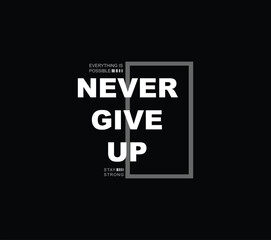 Never give up illustration for print t shirt and others
