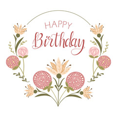 Birthday greeting card with symmetrical floral frame with abstract flowers and calligraphy text Happy birthday. Flat retro illustration in muted colors for greetings. Banner, card template isolated