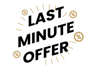 last minute offer banner for marketing, isolated on transparent background