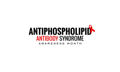 Antiphospholipid Antibody Syndrome Awareness Month Holiday Concept