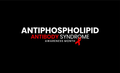Antiphospholipid Antibody Syndrome Awareness Month Holiday Concept