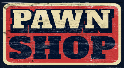 Fototapeta premium Aged and worn pawn shop sign on wood