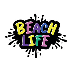 Handwritten phrase BEACH LIFE. Warm season lettering typography for card, invitation. Calligraphy greeting card. Logo, badge, icon, banner, poster, sticker, print.