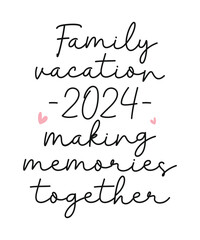 Summer Family vacation together quote lettering handwriting photography overlay on white background