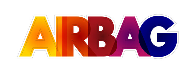 Airbag is a vehicle occupant-restraint system using a bag designed to inflate extremely quickly, colourful text concept background