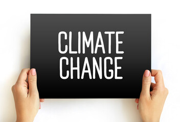 Climate Change - refers to long-term shifts in temperatures and weather patterns, text concept on...