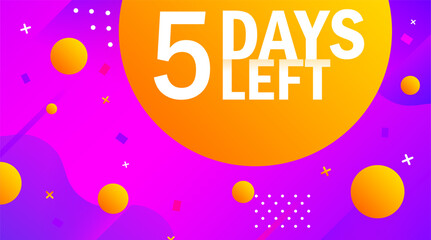 5 Days Left sign. Modern Pop art 5 Days Left sign. Flat style. Vector illustration