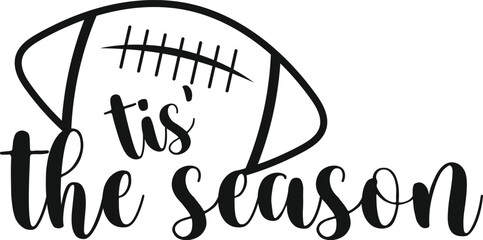 Tis' The Season Football SVG Football Gift SVG T-shirt Design