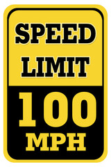 100 MPH Maximum speed sign speed limit sign illustration vector template road sign yellow background
