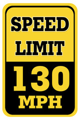 130 MPH Maximum speed sign speed limit sign illustration vector template road sign yellow background
