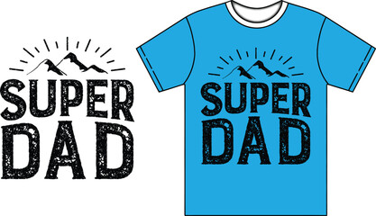 Father's Day t-shirt Design Happy Father's Day 2024 Super Dad
