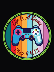 Life is A game poly it well game t shirt design and graphics design