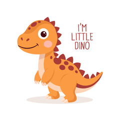Cute  baby dinosaur on a white background with lettering. Design for greeting cards, invitations, print on clothes. Vector