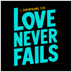 Bible verse  Biblical background. Christian poster love never fails 1 CORINTHIANS 13:8