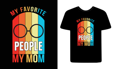 Happy mothers day great mom best mom ever my favorite people my mom mom you are queen t shirt design