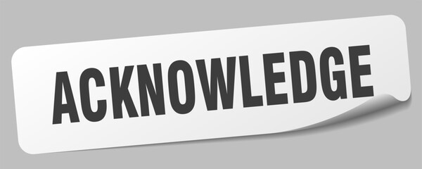 acknowledge sticker. acknowledge label
