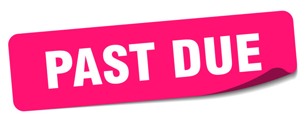 past due sticker. past due label