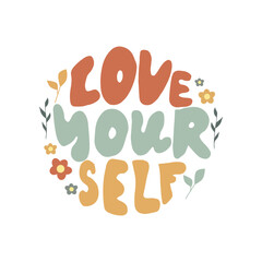 Vintage typography love yourself slogan flower print with inspirational text for graphic tee t shirt or poster sticker - Vector illustration