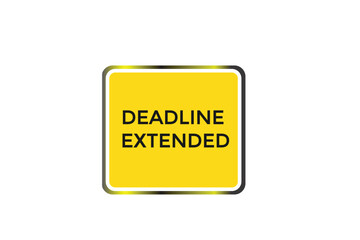 new website deadline extended  button learn stay stay tuned, level, sign, speech, bubble  banner modern, symbol,  click 