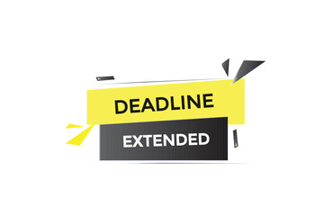 new website deadline extended  button learn stay stay tuned, level, sign, speech, bubble  banner modern, symbol,  click 