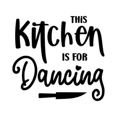 This Kitchen is for Dancing SVG