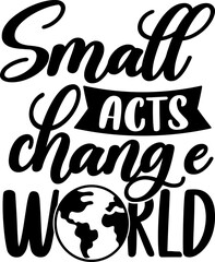 Small acts change world on white background. Vector illustration.	